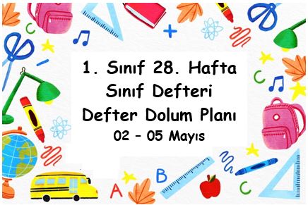 2022-2023 Eğitim Öğretim Yılı 1. Sınıf 28. Hafta (02 - 05 Mayıs) Defter Dolum Planı